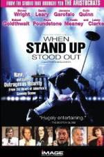 Watch When Stand Up Stood Out 1channel