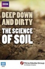 Watch Deep, Down and Dirty: The Science of Soil 1channel