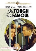 Watch It\'s Tough to Be Famous 1channel