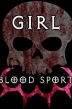 Watch Girl Blood Sport 1channel