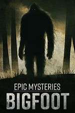 Watch Epic Mysteries: Bigfoot 1channel