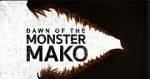 Watch Dawn of the Monster Mako (TV Special 2022) 1channel