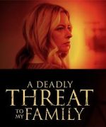 Watch A Deadly Threat to My Family 1channel