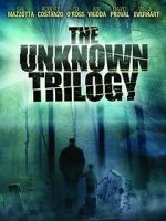 Watch The Unknown Trilogy 1channel