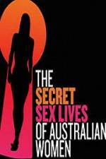 Watch Secret Sex Lives Of Australian Women 1channel