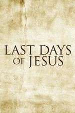 Watch Last Days of Jesus 1channel