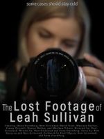 Watch The Lost Footage of Leah Sullivan 1channel