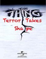 Watch The Thing: Terror Takes Shape 1channel