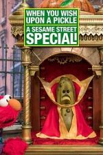 Watch When You Wish Upon a Pickle: A Sesame Street Special 1channel