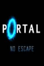 Watch Portal No Escape 1channel