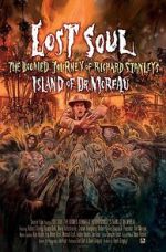 Watch Lost Soul: The Doomed Journey of Richard Stanley\'s Island of Dr. Moreau 1channel