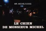 Watch Le chien de Monsieur Michel 1channel