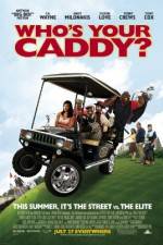 Watch Who's Your Caddy? 1channel