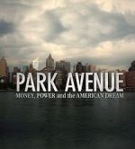 Watch Park Avenue: Money, Power and the American Dream 1channel