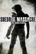 Watch Sheborg Massacre 1channel