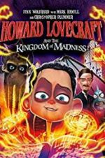 Watch Howard Lovecraft and the Kingdom of Madness 1channel