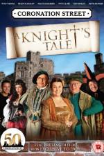 Watch Coronation Street A Knight's Tale 1channel