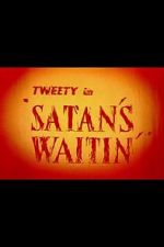 Watch Satan\'s Waitin\' 1channel