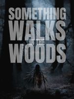 Watch Something Walks in the Woods 1channel