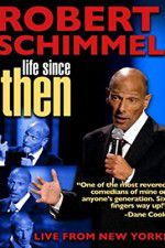 Watch Robert Schimmel: Life Since Then 1channel