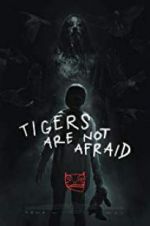 Watch Tigers Are Not Afraid 1channel