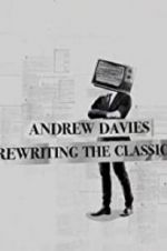 Watch Andrew Davies: Rewriting the Classics 1channel