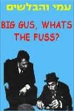 Watch Big Gus, What's the Fuss? 1channel