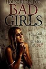 Watch House Rules for Bad Girls 1channel