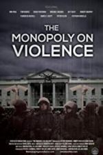 Watch The Monopoly on Violence 1channel