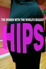 Watch World\'s Biggest Hips 1channel