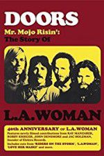 Watch Doors: Mr. Mojo Risin\' - The Story of L.A. Woman 1channel