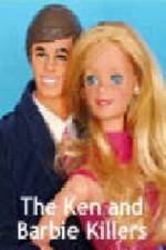 Watch The Ken and Barbie Killers 1channel
