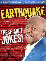 Watch Earthquake: These Ain\'t Jokes (TV Special 2014) 1channel