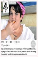 Watch My Big Fat Fetish 1channel