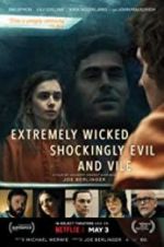 Watch Extremely Wicked, Shockingly Evil, and Vile 1channel
