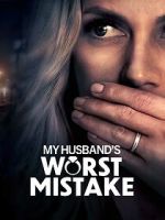 Watch My Husband\'s Worst Mistake 1channel