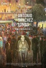 Watch The Death of Antonio Sanchez Lomas 1channel