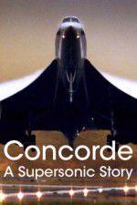 Watch Concorde: A Supersonic Story 1channel