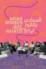 Watch Arab Women Say What 1channel