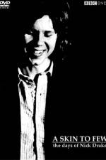 Watch A Skin Too Few The Days of Nick Drake 1channel