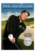 Watch Phil Mickelson: Secrets of the Short Game 1channel