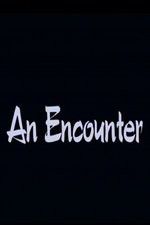 Watch An Encounter 1channel