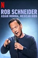 Watch Rob Schneider: Asian Momma, Mexican Kids 1channel
