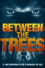 Watch Between the Trees 1channel