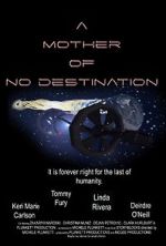 Watch A Mother of No Destination 1channel