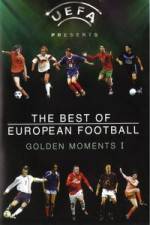 Watch The Best of European Football - Golden Moments 1 1channel