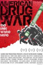 Watch American Drug War The Last White Hope 1channel