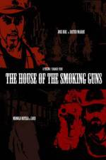 Watch The House of the Smoking Guns 1channel
