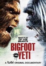 Watch Battle of the Beasts: Bigfoot vs. Yeti 1channel