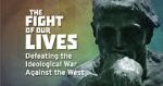 Watch The Fight of Our Lives: Defeating the Ideological War Against the West 1channel